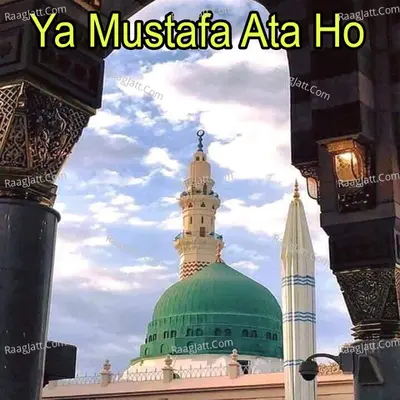 Ya Mustafa Ata Ho Poster