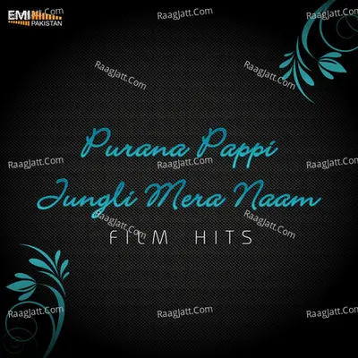 Jungli Mera Naam / Purana Pappi - Humaira Channa