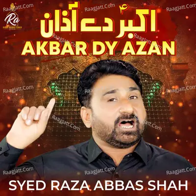 Akbar Dy Azan - Syed Raza Abbas Shah
