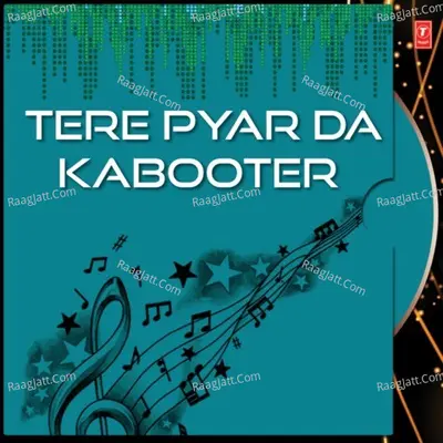 Tere Pyar Da Kabooter - Naseebo Lal