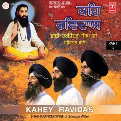 Kahey Ravidas (Part 5) - Bhai Harjinder Singh Ji