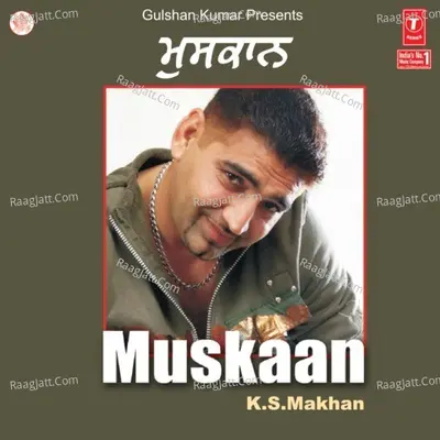Muskaan - K.S. Makhan