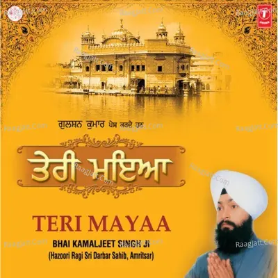 Teri Mayaa - Bhai Kamaljeet Singh Ji
