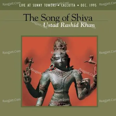 The Song Of Shiva - Ustad Rashid Khan