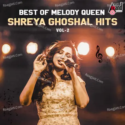 Best of Melody Queen Shreya Ghoshal Hits Vol 2 - Shreya Ghoshal