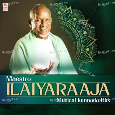 Maestro Ilaiyaraaja Musical Kannada Hits - Ilaiyaraaja