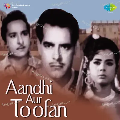 Aandhi Aur Toofan - Mohammed Rafi