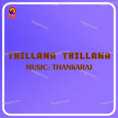 Thillana Thillana (Original Motion Picture Soundtrack) - Thankaraj