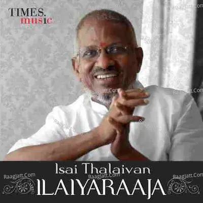 Isai Thalaivan Ilaiyaraaja - Kailash Kher