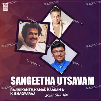 Sangeetha Utsavam - Rajinikanth,Kamal Haasan & K. Bhagyaraj Multi Star Hits - 