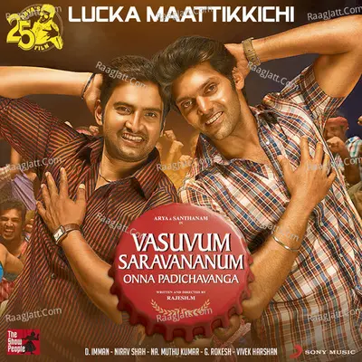 Lucka Maattikkichi (From "Vasuvum Saravananum Onna Padichavanga")