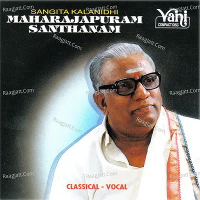 Maharajapuram Santhanam - 04 - Maharajapuram Santhanam