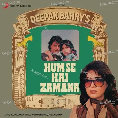 Hum Se Hai Zamana (Original Motion Picture Soundtrack) - Raam Laxman