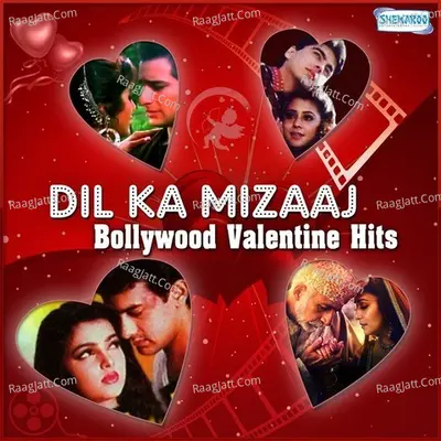 Dil Ka Mizaaj - Bollywood Valentine Hits Poster