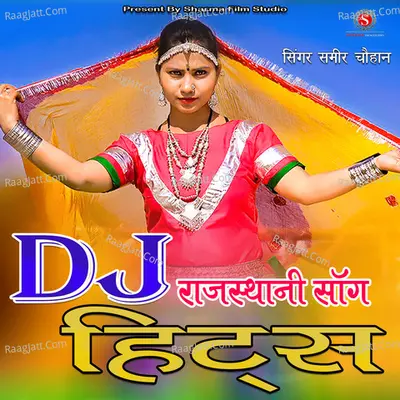 DJ Rajasthani Songs - Sameer Chouhan