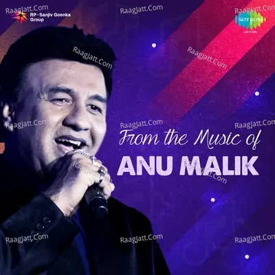 From the Music of Anu Malik - Roop Kumar Rathod
