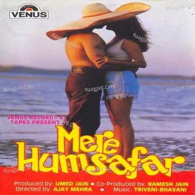 Mere Humsafar - Triveni- Bhavani