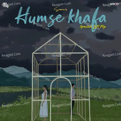 Humse Khafa (Lo-Fi Flip)