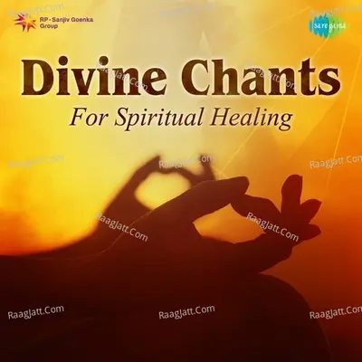 Divine Chants For Spiritual Healing Poster