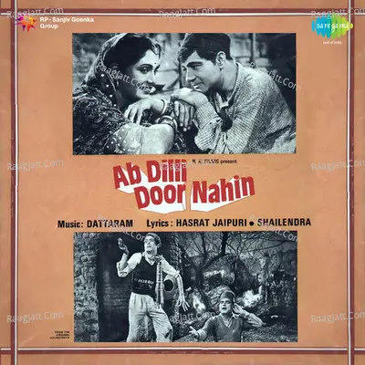 Ab Dilli Door Nahin - Dattaram