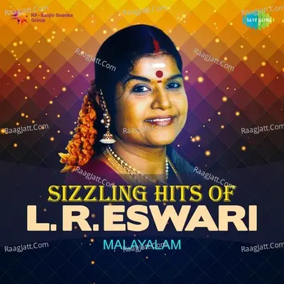 Sizzling Hits of L. R. Eswari-Malayalam - Shyam