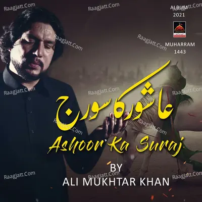 Ashoor Ka Suraj - Ali Mukhtar Khan
