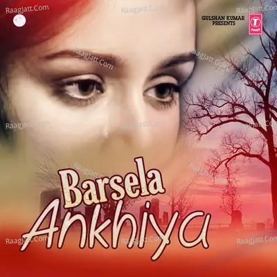 Barsela Ankhiya - Rajnish Mishra