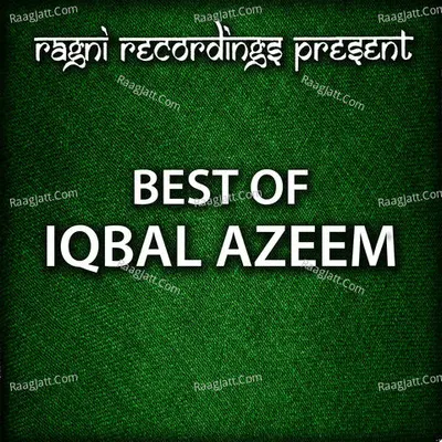 Best of Iqbal Azeem - Iqbal Azeem