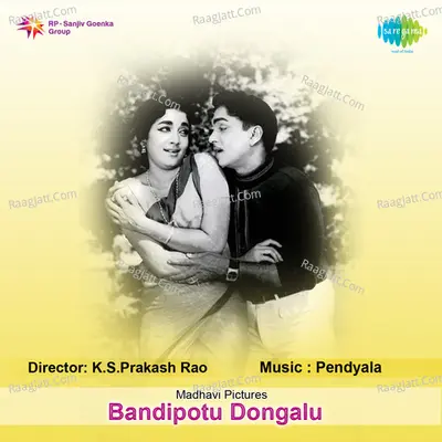 Bandhipottu Dongale - Ghanatasala
