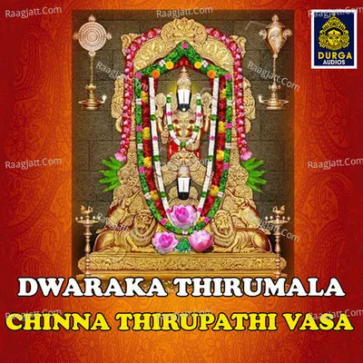 Dwaraka Thirumala Chinna Thirupathi Vasa Cover