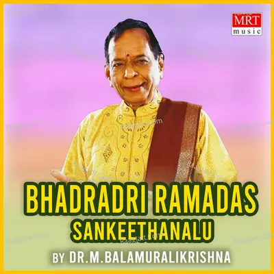 Bhadradri Ramadas Sankeethanalu - M. Balamuralikrishna