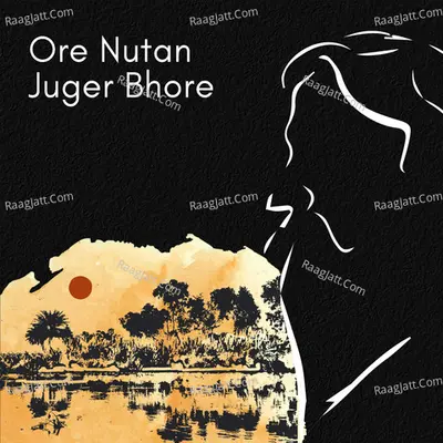 Ore Nutan Juger Bhore