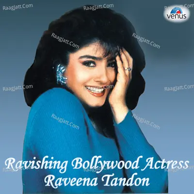 Ravishing Bollywood Actress Raveena Tandon - Alka Yagnik