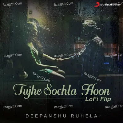 Tujhe Sochta Hoon (Lofi Flip) Cover