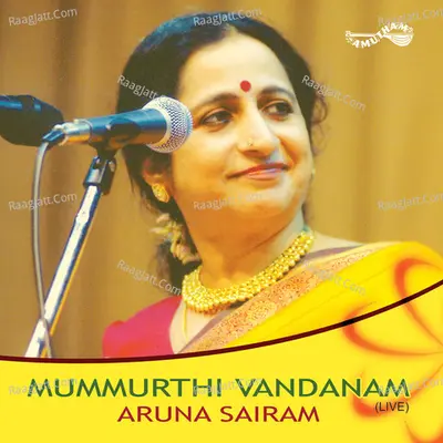 Mummurthi Vandanam (Live) - Aruna Sayeeram