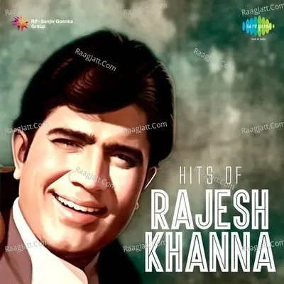 Hits of Rajesh Khanna - Lata Mangeshkar