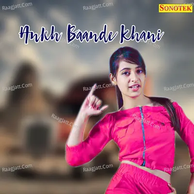 Ankh Baande Khani