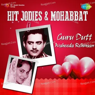 Hit Jodies And Mohabbat - Guru Dutt-Waheeda Rehmaan - Mohammed Rafi