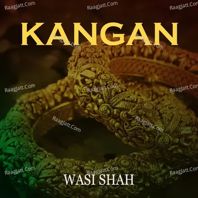 Kangan - Wasi Shah
