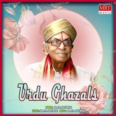 URDU GHAZALS - Dr. P.B. Sreenivas