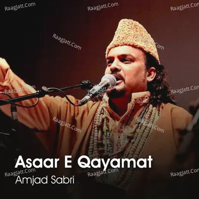 Asaar E Qayamat - Amjad Sabri