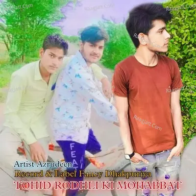 TOHID RODHLI KI MOHABBAT