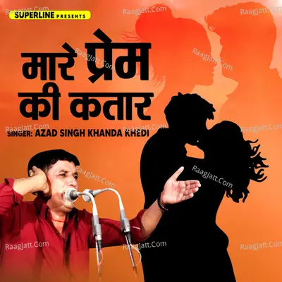 Maare Prem Ki Katar - Azad Singh Khandakhedi