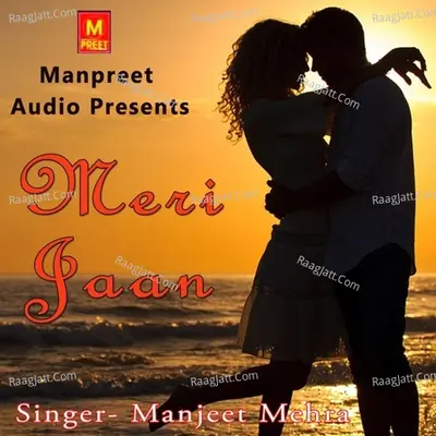 Meri Jaan - Manjeet Mehra