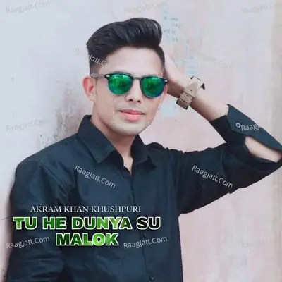 Tu He Dunya Su Malok Poster