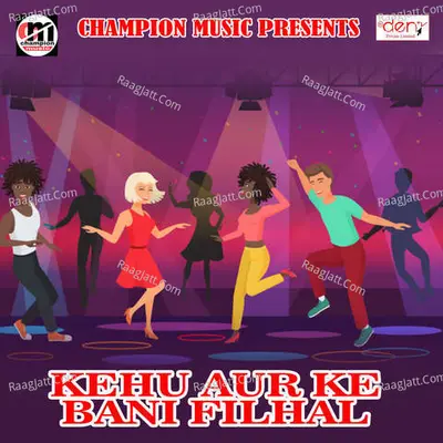 Kehu Aur Ke Bani Filhal Poster