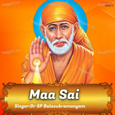 Maa Sai - S. P. Balasubrahmanyam