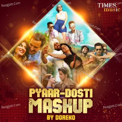 Pyaar-Dosti Mashup Cover