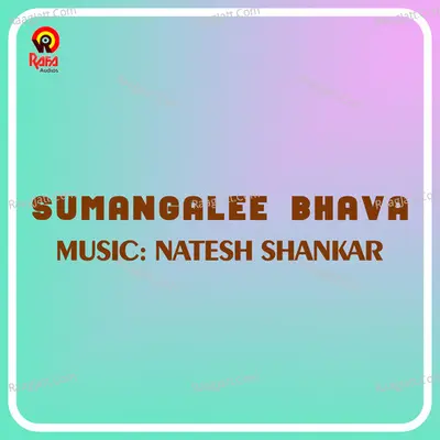 Sumangalee Bhava (Original Motion Picture Soundtrack) - Natesh Shankar