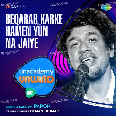 Beqarar Karke Hamen Yun Na Jaiye - MTV Unwind Cover